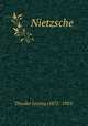 Nietzsche, Theodor Lessing (1872 - 1933) 