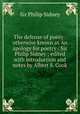 The defense of poesy : otherwise known as An apology for poetry / Sir Philip Sidney ; edited with introduction and notes by Albert S. Cook, Sidney, Philip, Sir, 1554-1586 