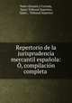Repertorio de la jurisprudencia mercantil espanola: O, compilacion completa ., Pedro Estasen y Cortada 