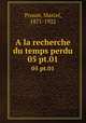 A la recherche du temps perdu. 05 pt.01, Proust, Marcel, 1871-1922 
