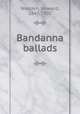 Bandanna ballads, Weeden, Howard, 1847-1905 