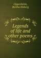 Legends of life and other poems, Oppenheim, Bertha Elsberg 
