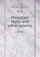 Mountain idylls and other poems, King, Alfred Castner 