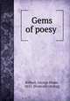 Gems of poesy, Killeen, George Drake, 1851- [from old catalog] 