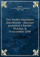 Des etudes classiques microforme : discours prononce a Sainte-Therese, le 9 novembre 1898, Nantel, G.-A. (Guillaume-Alphonse), 1852-1909 