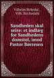 Sandheden skal seire: et indl?g for Sandhedens domstol, imod Pastor Borresen ., Vilhelm Birkedal , Vilh. Birchedahl 