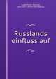 Russlands einfluss auf, Sugenheim, Samuel, 1811-1877. [from old catalog] 
