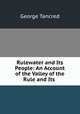 Rulewater and Its People: An Account of the Valley of the Rule and Its ., George Tancred 