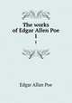 The works of Edgar Allen Poe.. 1, Эдгар По 