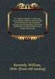 To Cardinal Vaughn in advocacy of an alliance between America and Great Britain for the promotion of peace and civilization, and on his jstification of Great Britain in the South African war, Kennedy, William, 1844- [from old catalog] 