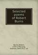 Selected poems of Robert Burns, Burns, Robert, 1759-1796,Lang, Andrew, 1844-1912, ed 