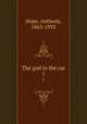 The god in the car. 1, Hope, Anthony, 1863-1933 