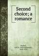 Second choice; a romance, Harben, Will N. (Will Nathaniel), 1858-1919 