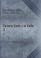 Grace Lee : a tale. 2, Kavanagh, Julia, 1824-1877 