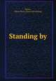 Standing by, Parker, Oliver Perry. [from old catalog] 