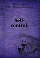 Self-control;, Wilson, Jacob, 1831- [from old catalog] 
