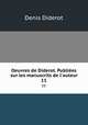Oeuvres de Diderot. Publies sur les manuscrits de l`auteur. 11, Denis Diderot 