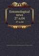 Entomological news. 27 n.04, Academy of Natural Sciences of Philadelphia,American Entomological Society 