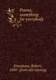 Poems; something for everybody, Kroodsma, Robert, 1890- [from old catalog] 