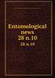 Entomological news. 28 n.10, Academy of Natural Sciences of Philadelphia,American Entomological Society 