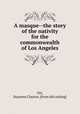 A masque--the story of the nativity for the commonwealth of Los Angeles, Ott, Susanna Clayton. [from old catalog] 