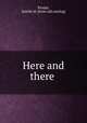 Here and there, Knapp, Estelle M. [from old catalog] 