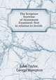The Scripture Doctrine of Atonement Examined: first in relation to Jewish ., John Taylor, George Hampton 