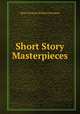 Short Story Masterpieces, Mary Eleanor Wilkins Freeman 