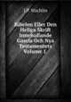 Bibelen Eller Den Heliga Skrift Innehallande Gamla Och Nya Testamentets Volume 1, J.P. Wachlin 
