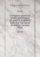 Complete poetical works and Essays on poetry, together with his Narrative of Arthur Gordon Pym, Эдгар По 