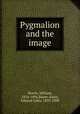 Pygmalion and the image, Morris, William, 1834-1896,Burne-Jones, Edward Coley, 1833-1898 
