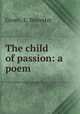 The child of passion: a poem, Green, E. Brewster 