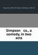 Simpson & co., a comedy, in two acts, Poole, John, 1786?-1872,Lopez, M. (Mathias), d. 1845, ed 