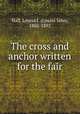 The cross and anchor written for the fair, Hall, Louisa J. (Louisa Jane), 1802-1892 