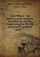 Tom Moore : an unhistorical romance, founded on certain happenings in the life of Ireland`s greatest poet. --, Sayre, Theodore Burt, 1874-1954 