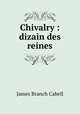 Chivalry : dizain des reines, Cabell James Branch 