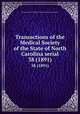 Transactions of the Medical Society of the State of North Carolina serial. 38 (1891), Medical Society of the State of North Carolina. Annual Session 