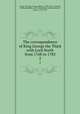 The correspondence of King George the Third with Lord North from 1768 to 1783. 2, George III, King of Great Britain, 1738-1820. cn,Donne, William Bodham, 1807-1882,North, Frederick North, Baron, 1732-1792 