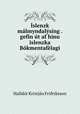 Islenzk malmyndalysing . gefin ut af hinu islenzka Bokmentafelagi., Halldor Kristjan Fri?riksson 