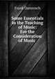 Some Essentials in the Teaching of Music: For the Consideration of Music ., Frank Damrosch 