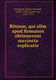Rituum, qui olim apud Romanos obtinuerunt succincta explicatio, Nieupoort, Willem Hendrik, 1670?-1730?,Goeree, Jan, 1670-1731 
