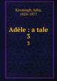 Adle : a tale. 3, Kavanagh, Julia, 1824-1877 