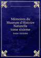 Mmoires du Museum d`Histoire Naturelle. tome sixieme, 