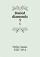 Buried diamonds. 3, Tytler, Sarah, 1827-1914 