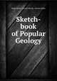 Sketch-book of Popular Geology, Hugh Miller, Harriet Myrtle, Harriet Miller 