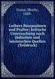 Luthers Busspsalmen und Psalter; kritische Untersuchung nach judischen und lateinischen Quellen (Teildruck), Freier, Moritz, 1889- 