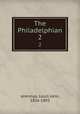 The Philadelphian. 2, Jennings, Louis John, 1836-1893 