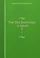 The Old Dominion : a novel. 3, G. P. James 
