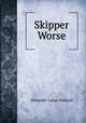 Skipper Worse, Alexander Lange Kielland 