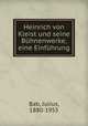 Heinrich von Kleist und seine Bhnenwerke, eine Einfhrung, Bab, Julius, 1880-1955 